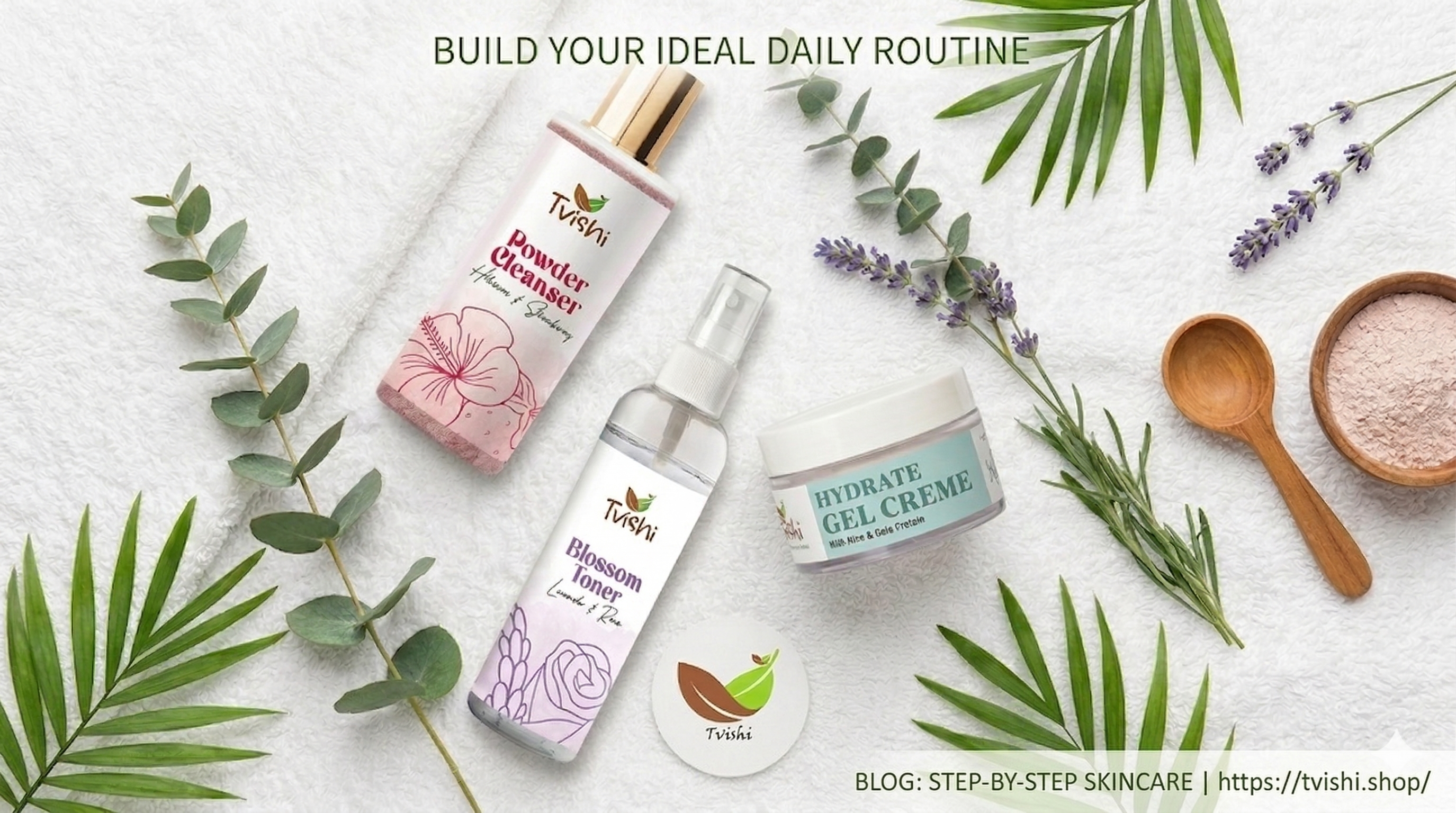 Simple daily face cleansing routine with Tvishi powder facial cleanser and skincare products